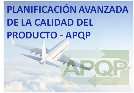 PLANIFICACIÓN AVANZADA DE LA CALIDAD DEL PRODUCTO - APQP  (2/2)